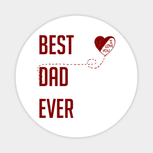 Best Dad Ever I Love You Dad Gift Red Magnet